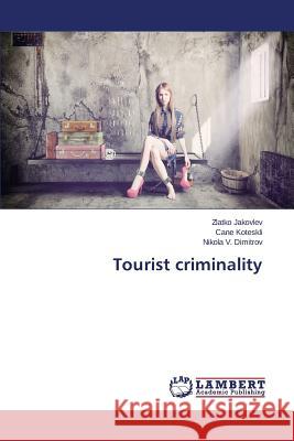 Tourist criminality Jakovlev Zlatko 9783659337086 LAP Lambert Academic Publishing