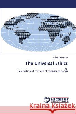 The Universal Ethics Kaitoukov Valeri 9783659337406 LAP Lambert Academic Publishing