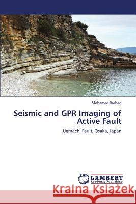 Seismic and Gpr Imaging of Active Fault Rashed Mohamed 9783659337659