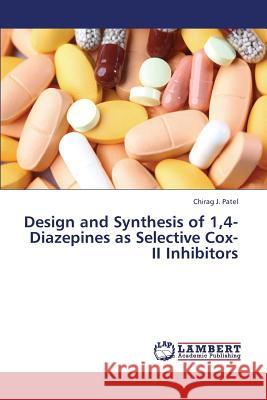 Design and Synthesis of 1,4-Diazepines as Selective Cox-II Inhibitors Patel Chirag J 9783659337864