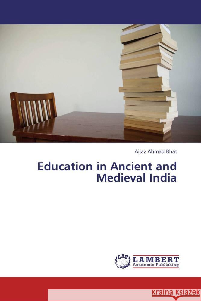 Education in Ancient and Medieval India Bhat, Aijaz Ahmad 9783659338250