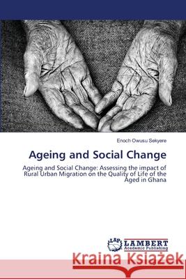 Ageing and Social Change  9783659338403 LAP Lambert Academic Publishing