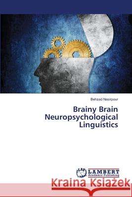 Brainy Brain Neuropsychological Linguistics  9783659339073 LAP Lambert Academic Publishing