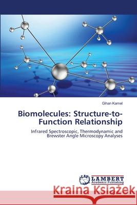 Biomolecules: Structure-to-Function Relationship Kamel, Gihan 9783659339547