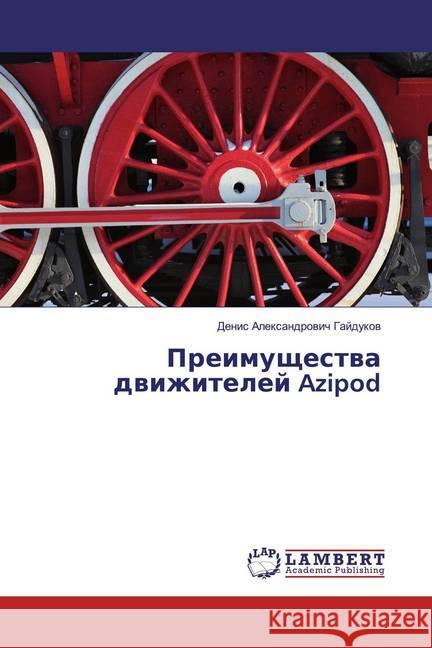 Preimuschestwa dwizhitelej Azipod Gajdukov, Denis Alexandrovich 9783659340383 LAP Lambert Academic Publishing
