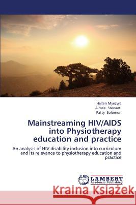 Mainstreaming HIV/AIDS Into Physiotherapy Education and Practice  9783659341878 LAP Lambert Academic Publishing