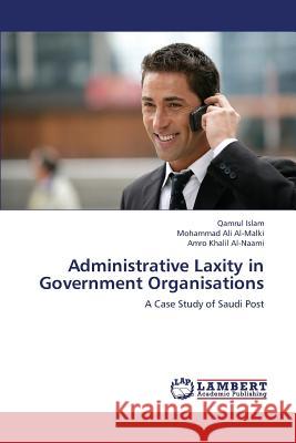 Administrative Laxity in Government Organisations Islam Qamrul, Al-Malki Mohammad Ali, Al-Naami Amro Khalil 9783659343780 LAP Lambert Academic Publishing