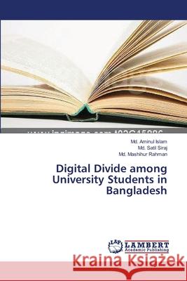 Digital Divide among University Students in Bangladesh Islam, MD Aminul 9783659344428