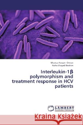 Interleukin-1  polymorphism and treatment response in HCV patients Omran, Moatza Hassan; Ibrahim, Noha Elsayed 9783659344466