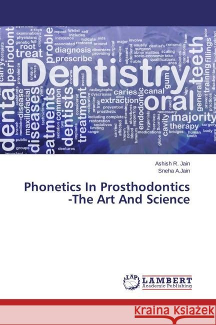 Phonetics In Prosthodontics -The Art And Science Jain, Ashish R.; A.Jain, Sneha 9783659345227