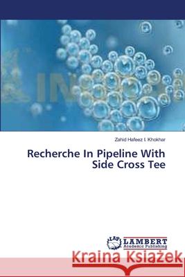 Recherche In Pipeline With Side Cross Tee I. Khokhar, Zahid Hafeez 9783659345302
