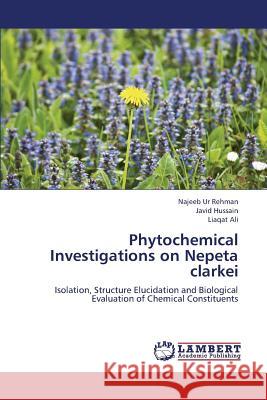 Phytochemical Investigations on Nepeta clarkei Rehman Najeeb Ur 9783659345630