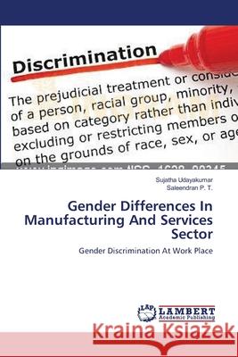 Gender Differences In Manufacturing And Services Sector Udayakumar, Sujatha 9783659345722