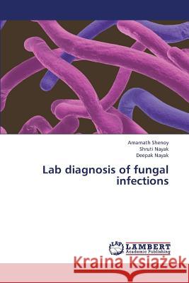 Lab diagnosis of fungal infections Shenoy Amarnath 9783659346187