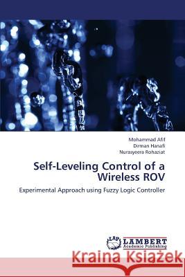 Self-Leveling Control of a Wireless ROV Afif Mohammad 9783659349553