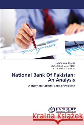 National Bank of Pakistan: An Analysis Fayaz Muhammad 9783659350313 LAP Lambert Academic Publishing