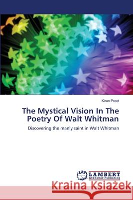 The Mystical Vision In The Poetry Of Walt Whitman Preet, Kiran 9783659350757