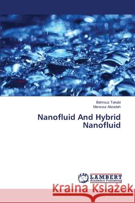 Nanofluid And Hybrid Nanofluid Takabi, Behrouz 9783659351228