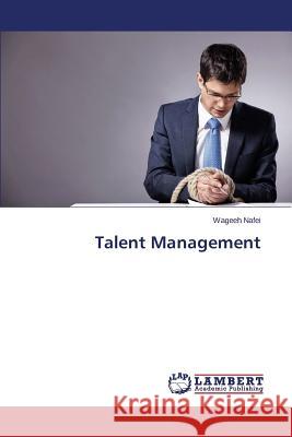 Talent Management Nafei Wageeh 9783659351266 LAP Lambert Academic Publishing