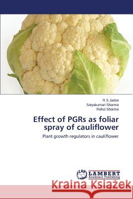 Effect of PGRs as foliar spray of cauliflower Jadon R. S. 9783659351310 LAP Lambert Academic Publishing