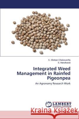 Integrated Weed Management in Rainfed Pigeonpea Shoban Chakravarthy K. 9783659352201 LAP Lambert Academic Publishing
