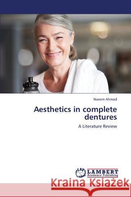 Aesthetics in complete dentures Ahmad Naeem 9783659352591