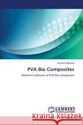 PVA Bio Composites Nigrawal, Archana 9783659355226