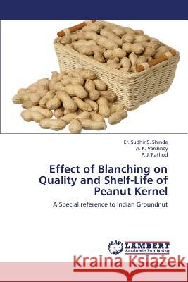 Effect of Blanching on Quality and Shelf-Life of Peanut Kernel  9783659358951 LAP Lambert Academic Publishing
