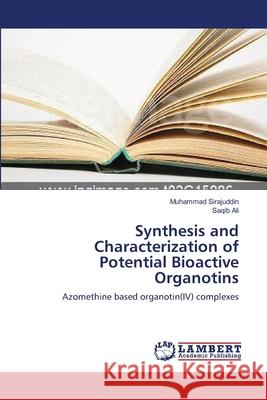 Synthesis and Characterization of Potential Bioactive Organotins  9783659360657 LAP Lambert Academic Publishing