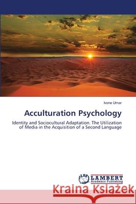 Acculturation Psychology Umar Ivone 9783659362453 LAP Lambert Academic Publishing