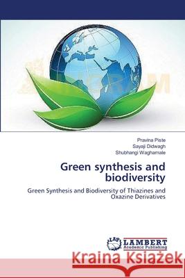 Green synthesis and biodiversity Pravina Piste, Sayaji Didwagh, Shubhangi Waghamale 9783659362545