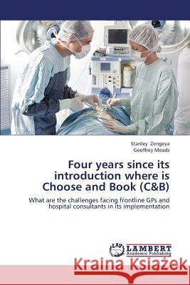 Four Years Since Its Introduction Where Is Choose and Book (C&b) Zengeya Stanley, Meads Geoffrey 9783659363177 LAP Lambert Academic Publishing