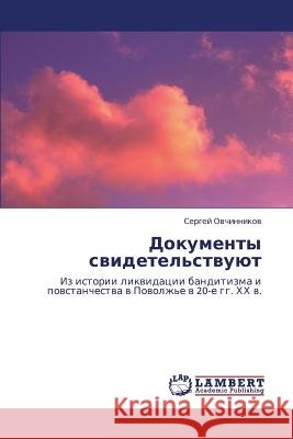 Dokumenty Svidetel'stvuyut Ovchinnikov Sergey 9783659365485 LAP Lambert Academic Publishing