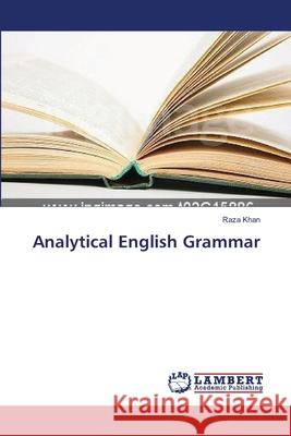 Analytical English Grammar Raza Khan 9783659366987