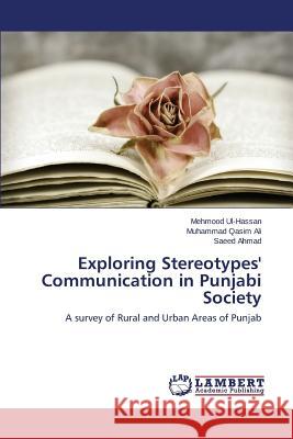 Exploring Stereotypes' Communication in Punjabi Society Ul-Hassan Mehmood 9783659367205 LAP Lambert Academic Publishing