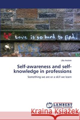Self-awareness and self-knowledge in professions Andrén, Ulla 9783659367762