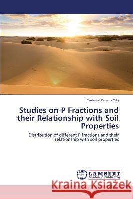 Studies on P Fractions and their Relationship with Soil Properties Devra Prahalad 9783659369605