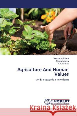 Agriculture and Human Values Nakhate Pranav                           Mishra Neetu                             Pathak a. N. 9783659371707 LAP Lambert Academic Publishing