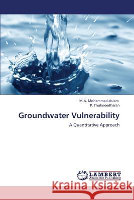 Groundwater Vulnerability Mohammed-Aslam M a, Thulaseedharan P 9783659372636