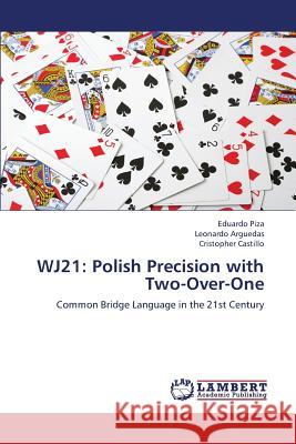 Wj21: Polish Precision with Two-Over-One Piza Eduardo 9783659374098