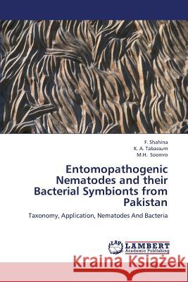 Entomopathogenic Nematodes and Their Bacterial Symbionts from Pakistan Shahina F.                               Tabassum K. a.                           Soomro M. H. 9783659375132 LAP Lambert Academic Publishing