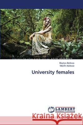 University females Abdissa, Bayisa 9783659375255 LAP Lambert Academic Publishing