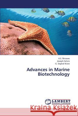 Advances in Marine Biotechnology Ninawe a S, Selvin Joseph, Seghal Kiran G 9783659375330 LAP Lambert Academic Publishing