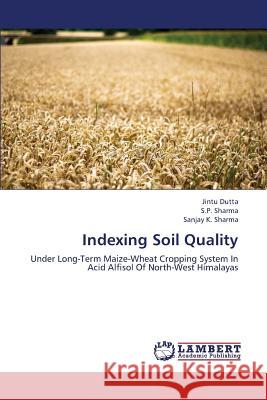 Indexing Soil Quality Dutta Jintu, Sharma S P 9783659375545