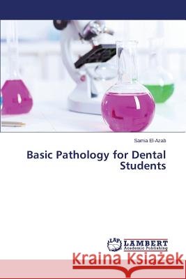 Basic Pathology for Dental Students El-Azab Samia 9783659376610