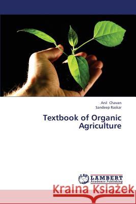 Textbook of Organic Agriculture Chavan Anil                              Raskar Sandeep 9783659376658