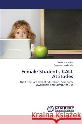 Female Students' Call Attitudes Rahimi Mehrak                            Yadollahi Samaneh 9783659377273 LAP Lambert Academic Publishing