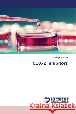 COX-2 inhibitors Kapupara Pankaj 9783659378218