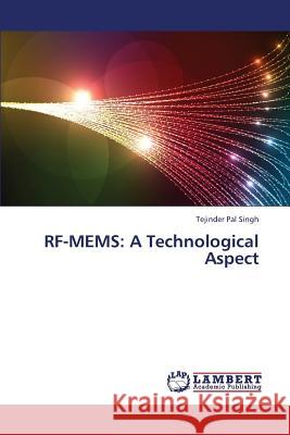 RF-Mems: A Technological Aspect Singh Tejinder Pal 9783659378768