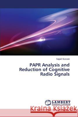 PAPR Analysis and Reduction of Cognitive Radio Signals Hussain Sajjad 9783659378959